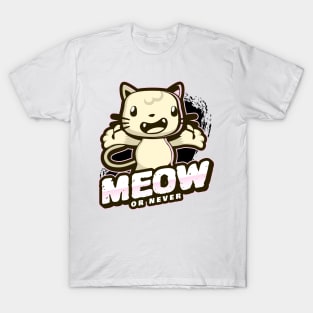 Meow Or Never T-Shirt